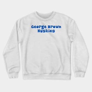 George Brown Huskies Crewneck Sweatshirt